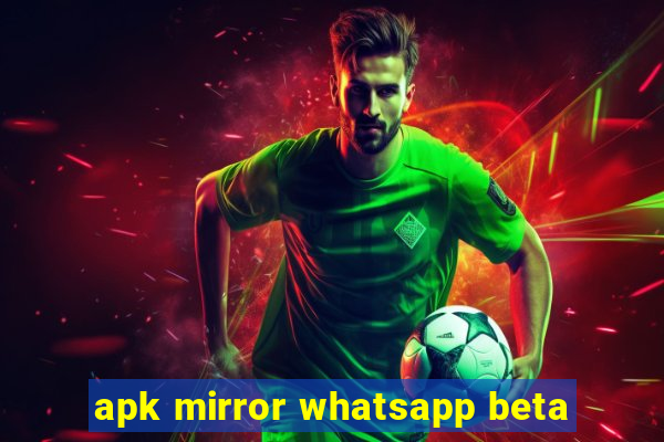 apk mirror whatsapp beta